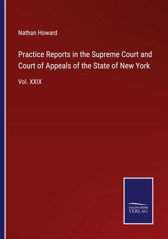 Practice Reports in the Supreme Court and Court of Appeals of the State of New York - Howard, Nathan