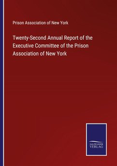 Twenty-Second Annual Report of the Executive Committee of the Prison Association of New York