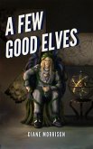 A Few Good Elves (eBook, ePUB) A Few Good Elves (eBook, ePUB)