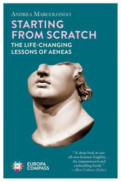 Starting from Scratch: The Life-Changing Lessons of Aeneas - Marcolongo, Andrea