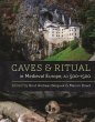 Caves and Ritual in Medieval Europe, AD... - Bild 1