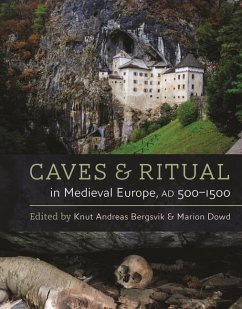 Caves and Ritual in Medieval Europe, Ad 500-1500 - Bergsvik, Knut Andreas; Dowd, Marion