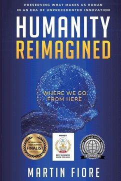 Humanity Reimagined: Where We Go From Here - Fiore, Martin