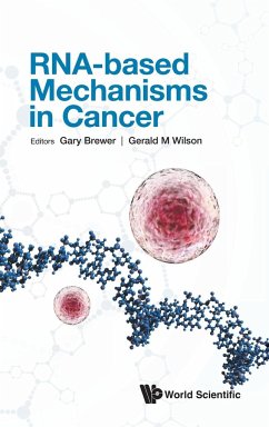 RNA-BASED MECHANISMS IN CANCER - Gary Brewer & Gerald M Wilson
