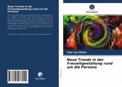 Neue Trends in der Freizeitgestaltung rund um die Persona - Metin, Taki Can