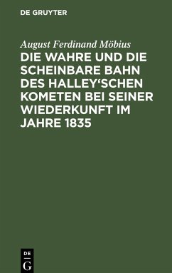 Die wahre und die scheinbare Bahn des Halley'schen Kometen bei seiner Wiederkunft im Jahre 1835 - Möbius, August Ferdinand