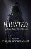 Haunted: The Great Lakes Ghost Project