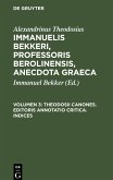 Theodosii Canones. Editoris annotatio critica. Indices