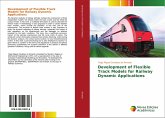 Development of Flexible Track Models for Railway Dynamic Applications