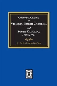 The Colonial Clergy of Virginia, North Carolina and South Carolina, 1607-1776 - Weis, Frederick Lewis L
