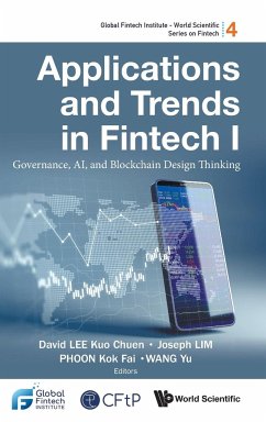 APPLICATIONS AND TRENDS IN FINTECH I - David Kuo Chuen Lee, Joseph Lim & Kok F