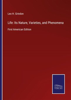 Life: Its Nature, Varieties, and Phenomena