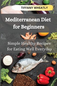 Mediterranean Diet for Beginners - Wheatly, Tiffany