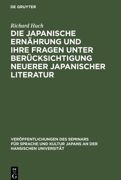 Die japanische Ernährung und ihre Fragen unter Berücksichtigung neuerer japanischer Literatur - Huch, Richard