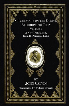 Commentary on the Gospel According to John, Volume 2 - Calvin, John
