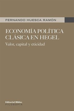 Economía política clásica en Hegel (eBook, ePUB) - Huesca Ramón, Fernando