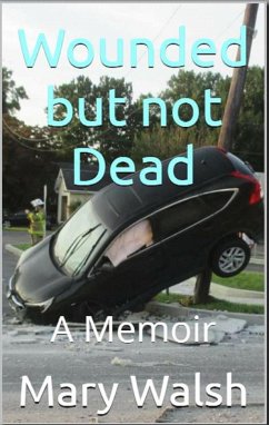Wounded but not Dead (eBook, ePUB) - Walsh, Mary