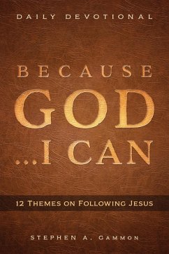 Because God . . . I Can - Gammon, Stephen A.