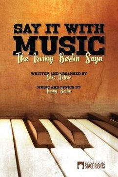 Say It With Music: The Irving Berlin Saga - Berlin, Irving; Deffaa, Chip