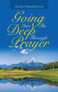 Going into the Deep Through Prayer - Hawthorne, Anna