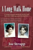 A Long Walk Home: A young woman's unsolved murder and her sister's lifelong search for answers