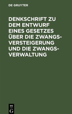 Denkschrift zu dem Entwurf eines Gesetzes über die Zwangsversteigerung und die Zwangsverwaltung