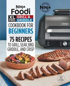 Ninja Foodi XL Pro Grill & Griddle Cookbook for Beginners - Ninja Test Kitchen