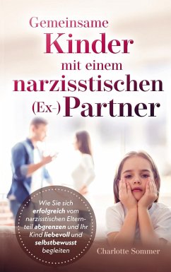 Gemeinsame Kinder mit einem narzisstischen (Ex-)Partner - Sommer, Charlotte