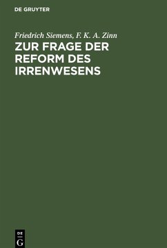 Zur Frage der Reform des Irrenwesens - Zinn, F. K. A.; Siemens, Friedrich