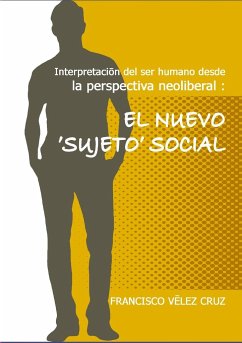 Interpretación del ser humano desde la perspectiva neoliberal - Velez-Cruz, Francisco