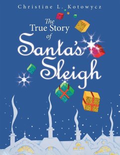 The True Story of Santa's Sleigh - Kotowycz, Christine