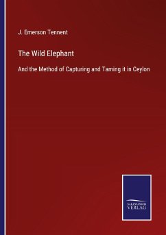 The Wild Elephant - Tennent, J. Emerson