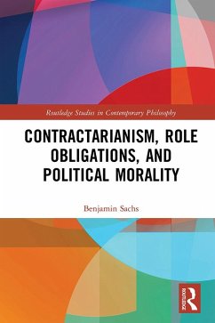 Contractarianism, Role Obligations, and Political Morality (eBook, PDF) - Sachs, Benjamin