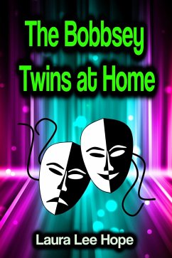 The Bobbsey Twins at Home (eBook, ePUB) - Hope, Laura Lee