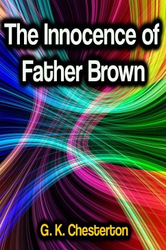 The Innocence of Father Brown (eBook, ePUB) - Chesterton, G. K.
