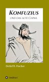 Konfuzius und das alte China (eBook, ePUB)