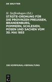 Städte-Ordnung für die Provinzen Preußen, Brandenburg, Pommern, Schlesien, Posen und Sachen vom 30. Mai 1853