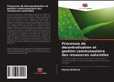 Processus de décentralisation et gestion communautaire des ressources naturelles