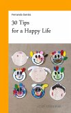 30 Tips for a Happy Life 30 Tips for a Happy Life