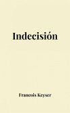 Indecisión (eBook, ePUB) Indecisión (eBook, ePUB)