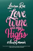 Love, Wine, and Other Highs: A Kind of Memoir