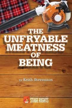 The Unfryable Meatness of Being - Stevenson, Keith