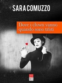 Dove i clown vanno quando sono tristi - Comuzzo (Brè Edizioni), Sara