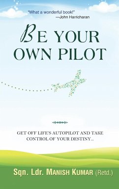 Be Your Own Pilot - Kumar, Manish