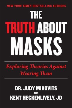 Truth about Masks: Exploring Theories Against Wearing Them - Mikovits, Judy; Heckenlively, Kent