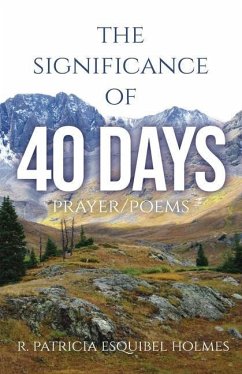 The Significance of 40 Days: Prayer/Poems - Holmes, R. Patricia Esquibel