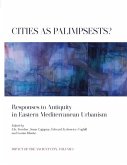 Cities as Palimpsests?: Responses to Antiquity in Eastern Mediterranean Urbanism