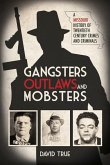 Gangsters, Outlaws and Mobsters: A Missouri History of Twentieth Century Crimes and Criminals