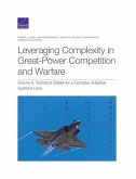 Leveraging Complexity in Great-Power Competition and Warfare: Technical Details for a Complex Adaptive Systems Lens, Volume II