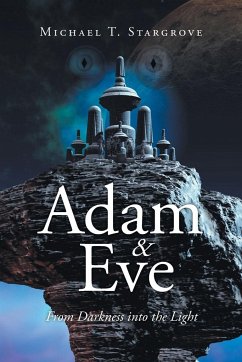 Adam and Eve from Darkness into the Light - Stargrove, Michael T.